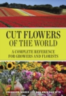 Image for Cut flowers of the world  : a complete reference for growers and florists