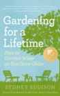 Image for Gardening for a lifetime  : how to garden wiser as you grow older