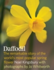 Image for Daffodil  : the remarkable story of the world&#39;s most popular spring flower