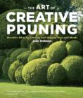 Image for Art of Creative Pruning: Inventive Ideas for Training and Shaping Trees and Shrubs