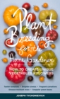 Image for Create your own plants  : a step-by-step guide to breeding vegetables and flowers