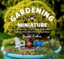 Image for Gardening in Miniature