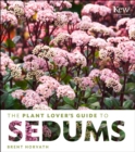 Image for The plant lover&#39;s guide to sedums