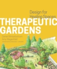 Image for Therapeutic Gardens: Design for Healing Spaces