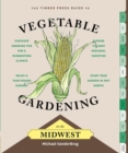 Image for The Timber Press Guide to Vegetable Gardening in the Midwest
