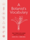 Image for A botanist&#39;s vocabulary  : 1300 terms explained and illustrated