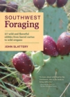 Image for Southwest Foraging: 117 Wild and Flavorful Edibles from Barrel Cactus to Wild Oregano