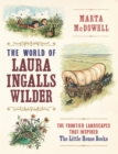 Image for World of Laura Ingalls Wilder: The Frontier Landscapes that Inspired the Little House Books