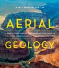 Image for Aerial Geology: A High-Altitude Tour of North America&#39;s Spectacular Volcanoes, Canyons, Glaciers, Lakes, Craters, and Peaks