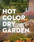Image for Hot color in the dry garden: inspiring designs and vibrant plants for year-round beauty
