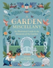 Image for A garden miscellany  : an illustrated guide to the elements of the garden