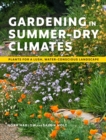Image for Gardening in summer-dry climates  : plants for a lush, water-conscious landscapes