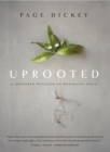 Image for Uprooted  : a gardener reflects on beginning again