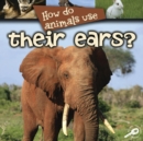 Image for How Do Animals Use... Their Ears?