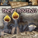 Image for How Do Animals Use... Their Mouths?