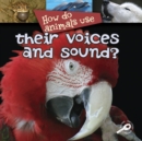 Image for How do animals use-- their voice and sound?