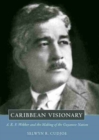 Image for Caribbean Visionary : A. R. F. Webber and the Making of the Guyanese Nation