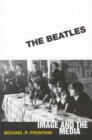 Image for The Beatles : Image and the Media