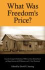 Image for What Was Freedom&#39;s Price?