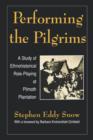 Image for Performing the pilgrims  : a study of ethnohistorical role-playing at Plimoth Plantation