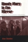 Image for Bloody Mary in the Mirror : Essays in Psychoanalytic Folkloristics