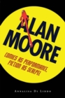 Image for Alan Moore  : comics as performance, fiction as scalpel