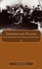Image for Unexpected Places : Relocating Nineteenth-Century African American Literature