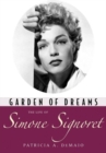 Image for Garden of dreams  : the life of Simone Signoret