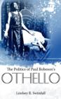 Image for The Politics of Paul Robeson&#39;s Othello