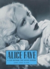 Image for Alice Faye : A Life Beyond the Silver Screen