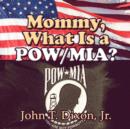 Image for Mommy, What Is a POW/MIA?