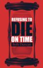 Image for Refusing to Die on Time