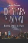 Image for 100 Years in Miami : Betrayal Under the Palms