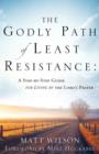 Image for The Godly Path of Least Resistance