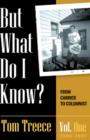 Image for But What Do I Know? Vol. 1
