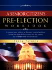 Image for A Senior Citizen&#39;s Pre-Election Workbook