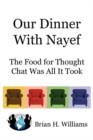 Image for Our Dinner with Nayef : The Food for Thought Chat Was All It Took