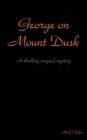 Image for George on Mount Dusk : A Thrilling Magical Mystery