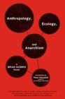 Image for Anthropology, ecology, and anarchism  : a Brian Morris reader