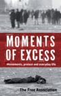 Image for Moments of excess  : movements, protest and everyday life