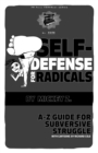 Image for Self Defense For Radicals : A to Z Guide for Subversive Struggle
