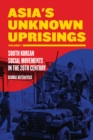 Image for Asia&#39;s unknown uprisingsVolume 1,: South Korean social movements in the 20th century