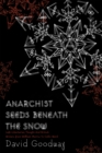 Image for Anarchist seeds beneath the snow: left-libertarian thought and British writers from William Morris to Colin Ward