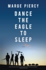 Image for Dance the eagle to sleep: a novel