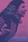 Image for Sex, Race And Class - The Perspective Of Winning : A Selection of Writings 1952-2011