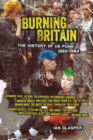 Image for Burning Britain  : the history of UK punk, 1980-1984