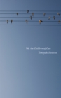 Image for We, the children of cats : stories and novellas by Tomoyuki Hoshino