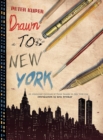 Image for Drawn To New York : An Illustrated Chronicle of Three Decades in New York City