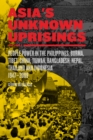 Image for Asia&#39;s unknown uprisings.: (People power in the Philippines, Burma, Tibet, China, Taiwan, Bangladesh, Nepal, Thailand and Indonesia, 1947-2009)