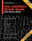 Image for The Celebrity Black Book 2011 : Over 60,000+ Accurate Celebrity Addresses for Autographs, Charity Donations, Signed Memorabilia, Celebrity Endorsements, Media Interviews and More!